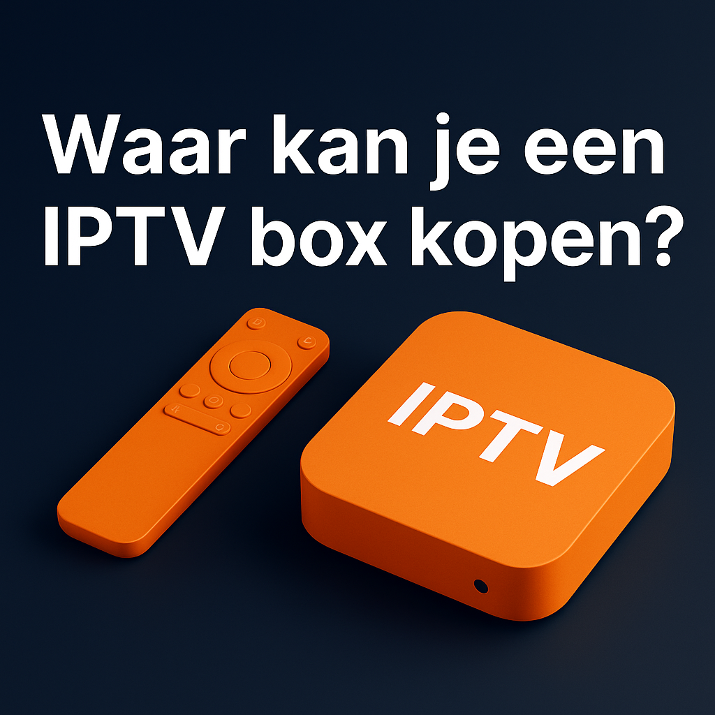 Vraag je je af waar je een IPTV box kunt kopen? In deze gids leggen we het uit.